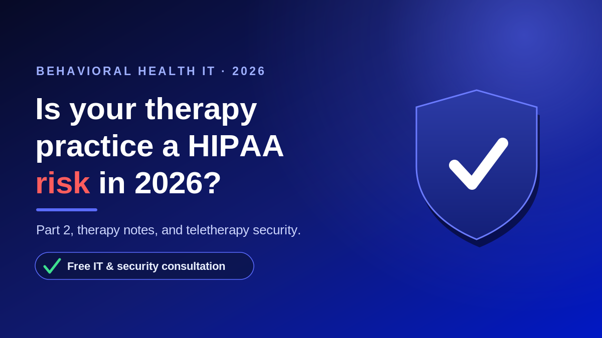Shield with checkmark illustration representing behavioral health HIPAA compliance in 2026