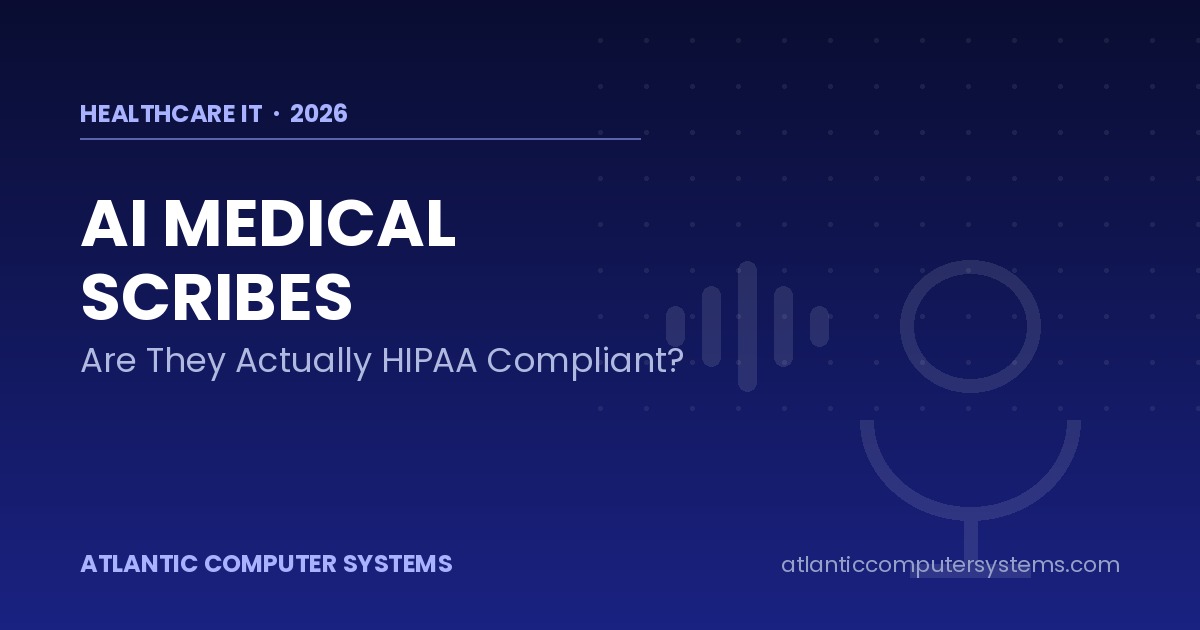 AI Medical Scribes: Are They Actually HIPAA Compliant in 2026?